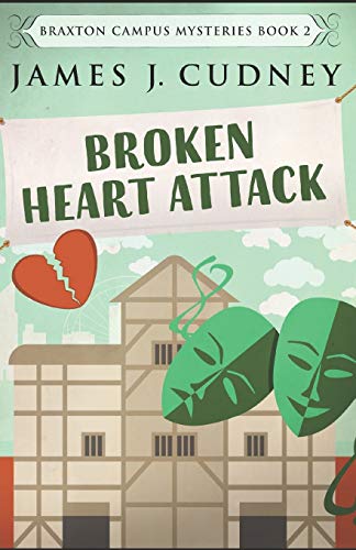 Broken Heart Attack: 2 (Braxton Campus Mysteries)