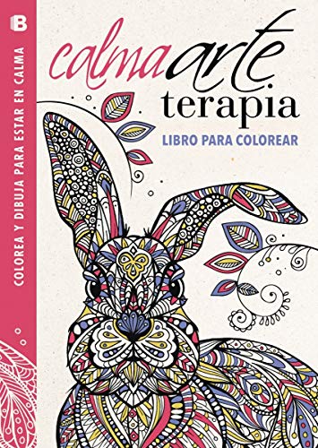CalmaArteTerapia. Libro para colorear (Colección Arte Terapia): Colorea y dibuja para estar en calma