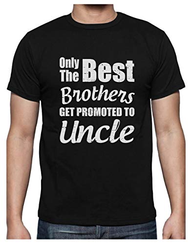 Camiseta para Hombre - Only The Best Brothers Get Promoted to Uncles - Divertido Regalo para Futuro Tío Medium Negro