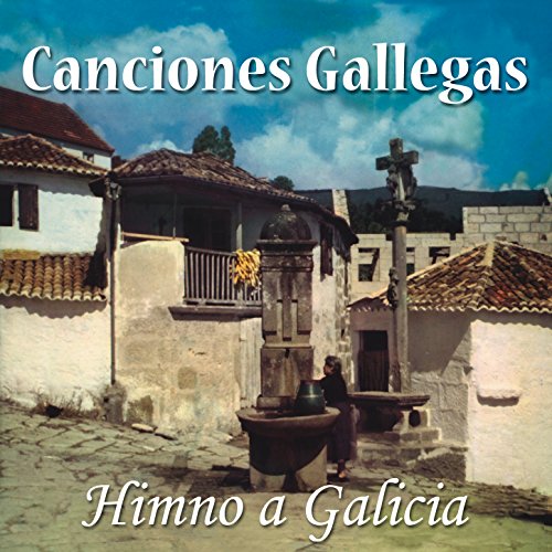 Canciones Gallegas: Himno a Galicia
