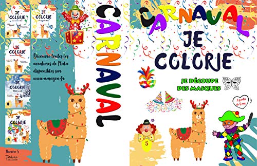 Carnaval je colorie : Les masques de carnaval (arlequin, princesse...) (French Edition)