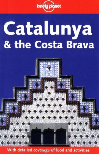 Catalunya and the Costa Brava (Lonely Planet Travel Guides) by Damien Simonis (1-Oct-2003) Paperback