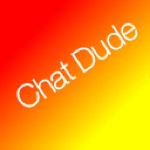 Chat Dude