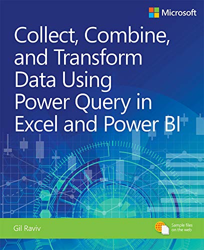 Collect, Combine, and Transform Data Using Power Query in Excel and Power BI (Business Skills) (English Edition)