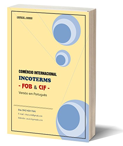 COMÉRCIO INTERNACIONAL -INCOTERMs: FOB & CIF (Portuguese Edition)