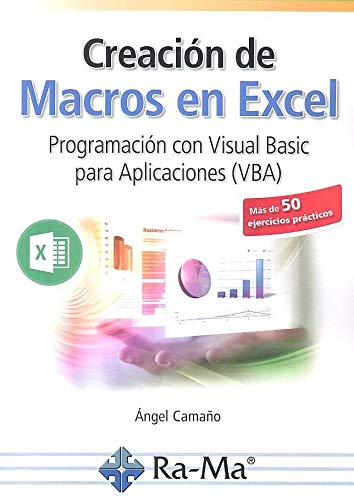 Creación De Macros En Excel. Programación con Visual Basic para Aplicaciones (VBA)