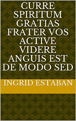 Curre spiritum gratias frater vos active videre anguis est de modo Sed (Italian Edition)