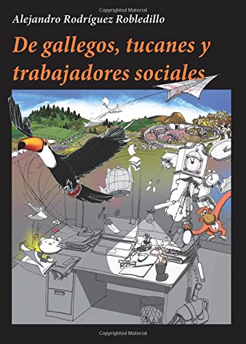 De gallegos, tucanes y trabajadores sociales