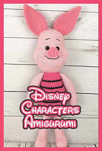 Disney Characters Amigurumi: Disneyland Character Crohet Book (English Edition)
