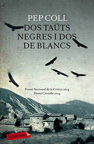 Dos Taüts Negres I Dos De Blancs: Premi de la Crítica de narrativa catalana 2014. Premi Crexells 2014 (LABUTXACA)