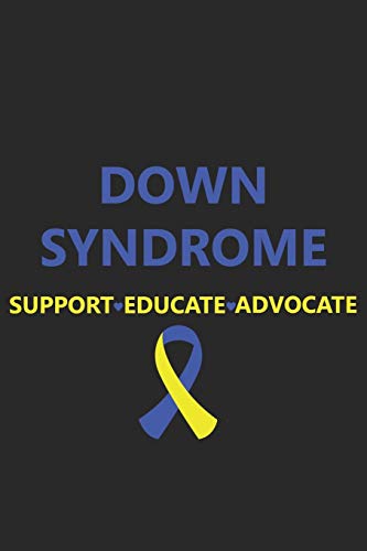 Down Syndrome Support Educate Advocate: Awareness School Mom Dad Parent Teacher Child Cute Ribbon Blue Yellow Notebook Journal Lined Wide Ruled Paper Stylish Diary Planner 6x9 Inches 120 Pages Gift