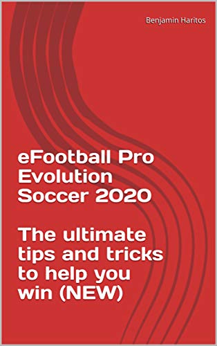 eFootball Pro Evolution Soccer 2020: The ultimate tips and tricks to help you win (NEW) (English Edition)