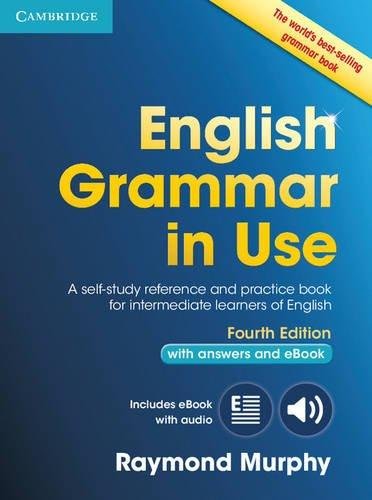 English Grammar in Use Book with Answers and Interactive eBook 4th Edition: Self-Study Reference and Practice Book for Intermediate Learners of English