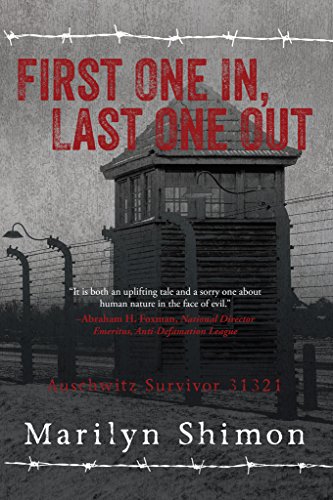 First One In, Last One Out: Auschwitz Survivor 31321 (English Edition)