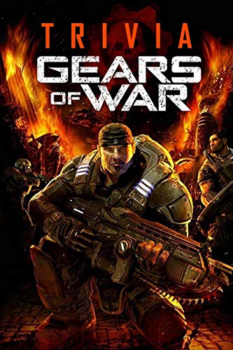 Gears of War Trivia: Trivia Quiz Game Book