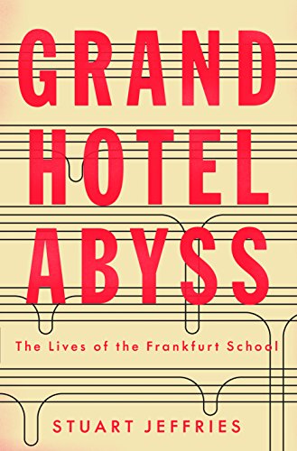 Grand Hotel Abyss: The Lives of the Frankfurt School (English Edition)