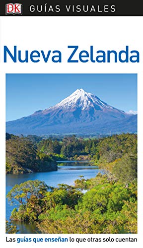 Guía Visual Nueva Zelanda: Las guías que enseñan lo que otras solo cuentan (Guías visuales)