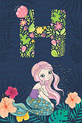H: Initial Monogram Notebook Letter H for mermaid lovers, Work, School, Writing Pad, Journal or Diary, Monogrammed Gifts for any Occasion, (Lined Notebook 6x9, 120 Pages )