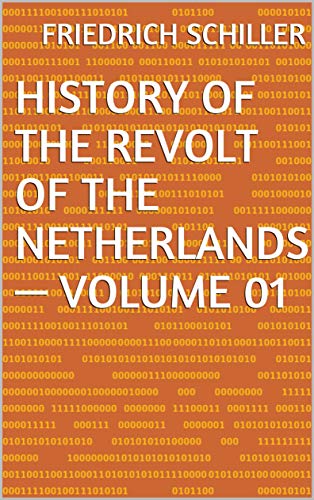 History of the Revolt of the Netherlands — Volume 01 (English Edition)