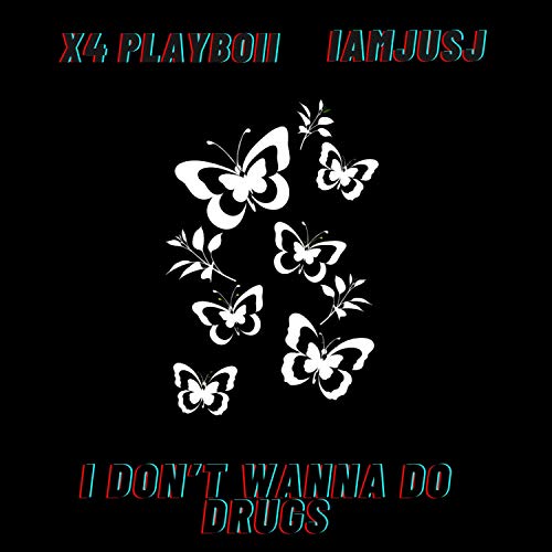 I Don't Wanna Do Drugs (feat. X4 Playyboii) [Explicit]