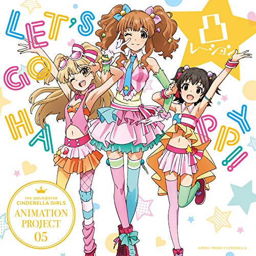 Idolm@ster Cinderella Girls Animation Project 05 Let's Go Happy