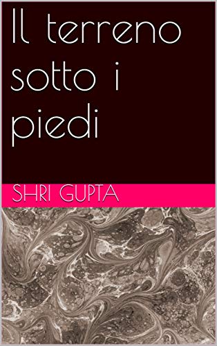 Il terreno sotto i piedi (Italian Edition)