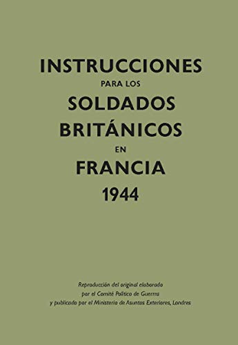 Instrucciones Para Los Soldados Británicos En Francia. 1944: 2 (Kailas No Ficción)
