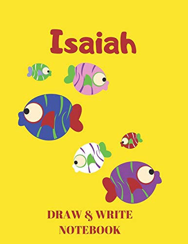 Isaiah Draw & Write Notebook: Personalized with Name for Boys who Love Fish and Fishing / With Picture Space and Dashed Mid-line: 65 (Journals for Kids)