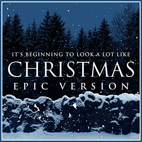 It's Beginning To Look A Lot Like Christmas - Epic Version