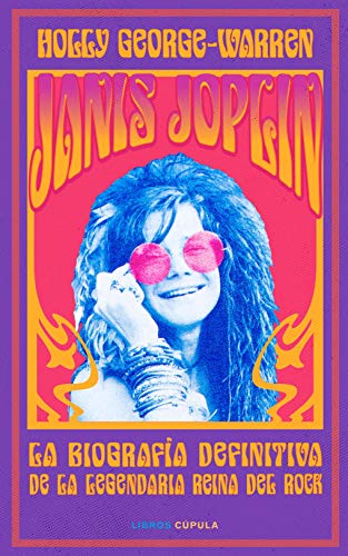 Janis Joplin: La biografía definitiva de la legendaria reina del rock (Música y cine)