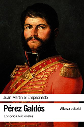 Juan Martín el Empecinado: Episodios Nacionales, 9 / Primera serie (El libro de bolsillo - Bibliotecas de autor - Biblioteca Pérez Galdós - Episodios Nacionales)