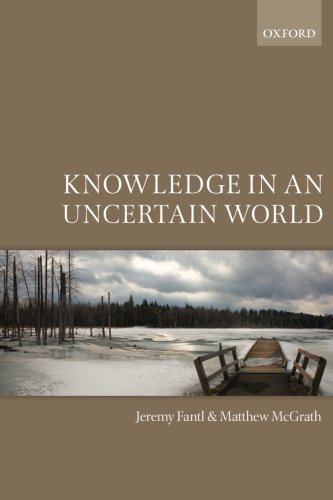 Knowledge in an Uncertain World Reprint edition by Fantl, Jeremy, McGrath, Matthew (2012) Paperback