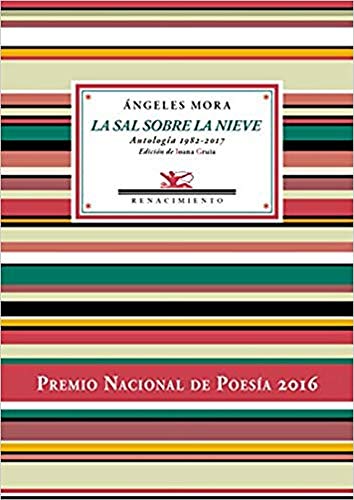 La sal sobre la nieve: Antología poética 1982-2017 (Antologías)