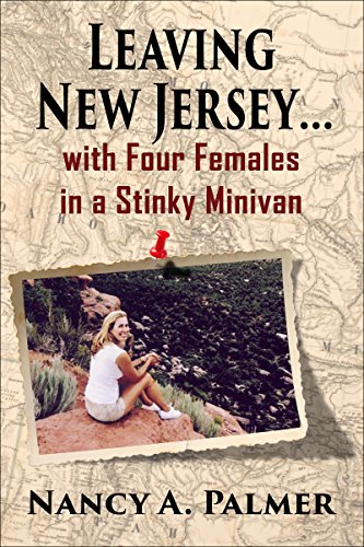 Leaving New Jersey: ... With Four Females in a Stinky Minivan. (English Edition)