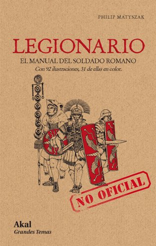 Legionario: El manual del soldado romano: 1 (Viajando al pasado)
