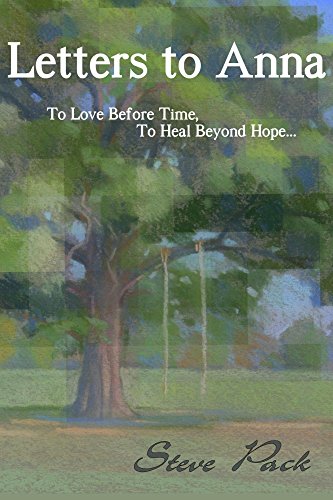 Letters to Anna - To Love Before Time, To Heal Beyond Hope... (English Edition)