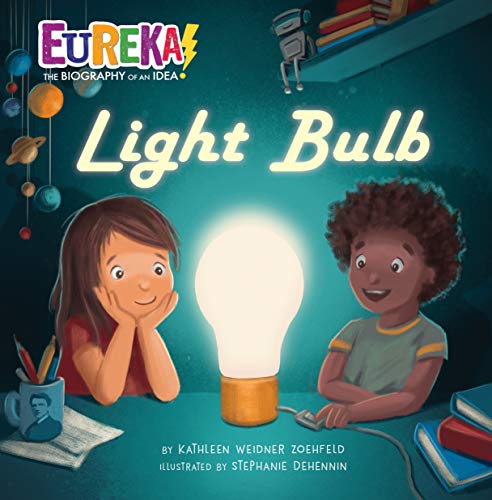 Light Bulb: Eureka! The Biography of an Idea (English Edition)