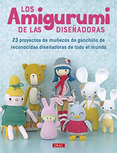 LOS AMIGURUMI DE LA DISEÑADORES: 23 proyectos de muñecos de ganchillo de reconocidas diseñadoras de todo el mundo