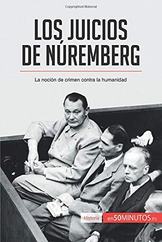 Los Juicios de Núremberg: La noción de crimen contra la humanidad