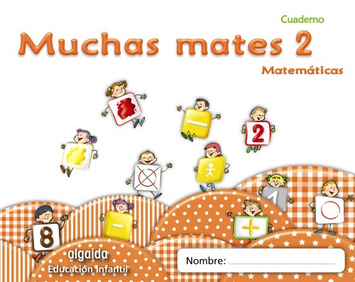 Muchas mates 2. Educación infantil (Educación Infantil Algaida. Matemáticas) - 9788498775778