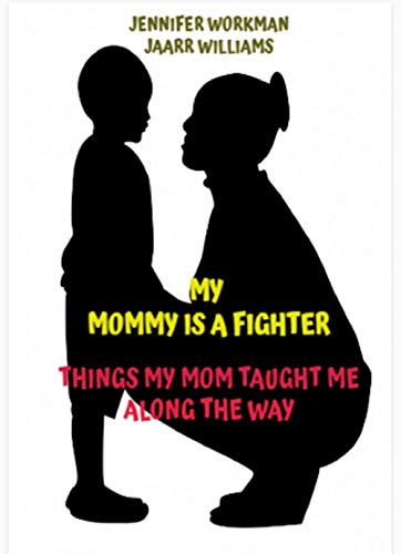 My Mommy Is A Fighter: Things My Mom Taught Me Along The Way (English Edition)