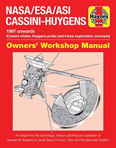 NASA/ESA/ASI Cassini-Huygens Owners' Workshop Manual: 1997 onwards