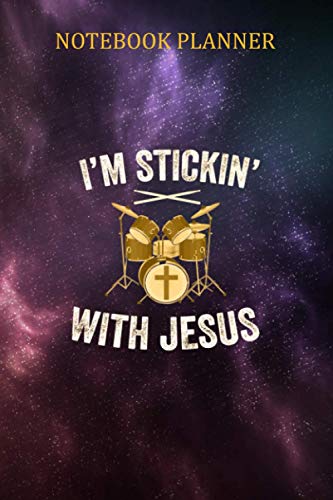 Notebook Planner I M Stickin With Jesus Christian Drummer Drum Sticks: Diary ,6x9 inch Notebook Planner ,Home Budget ,Planner ,Hour ,Pretty - 114 Pages