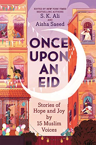 Once Upon an Eid. Stories of Hope and Joy by 15 Muslim Voices