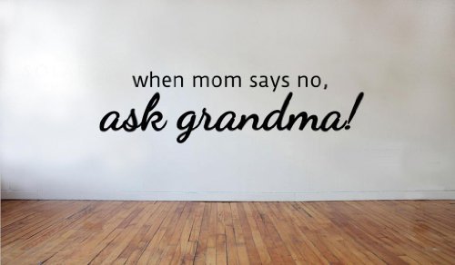 Peel and Stick Wall Decals for Living Room, When Mom Says No Ask Grandma Removable Vinyl Stickers Decorator Wall Decoration for Home Bedroom Nursery 39.4''