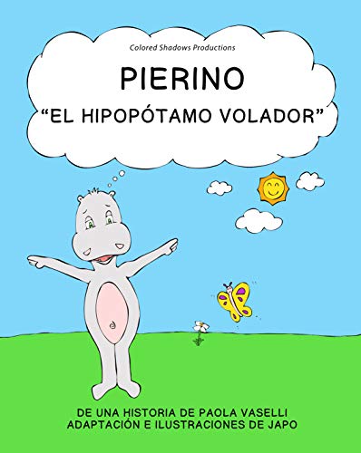 Pierino el hipopótamo volador : Fábula y juegos (Actividades divertidas, cuentos y juegos nº 1)