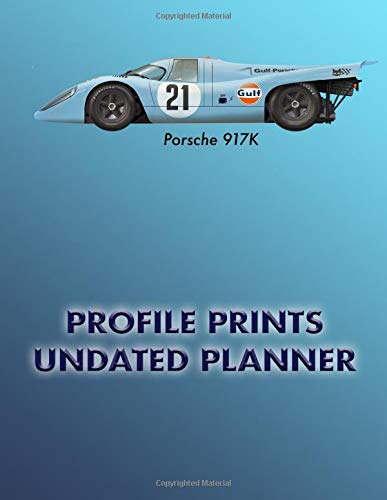 Profile Prints Undated Planner: Porsche 917K Classic Racing Car 1960s. 8.5” x 11" Undated weekly illustrated planner. 12 months, start any time of year. (Profile Prints Undated Planners)