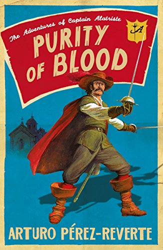 Purity of Blood: The Adventures of Captain Alatriste (English Edition)