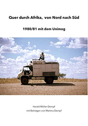 Quer durch Afrika, von Nord nach Süd: 1980/81 mit dem Unimog (German Edition)