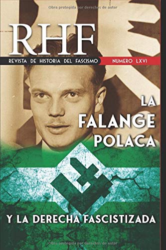 RHF - Revista de Historia del Fascismo: La Falange Polaca y la derecha fascistizada (RHF-66)